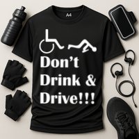Don't Drink and Drive, Wheel Chair Performance Shirt