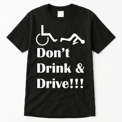 Don't Drink and Drive, Wheel Chair Tall T-Shirt