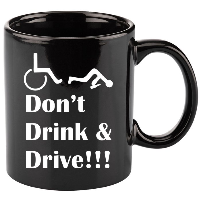Don't Drink and Drive, Wheel Chair 11oz C Handle Ceramic Mug
