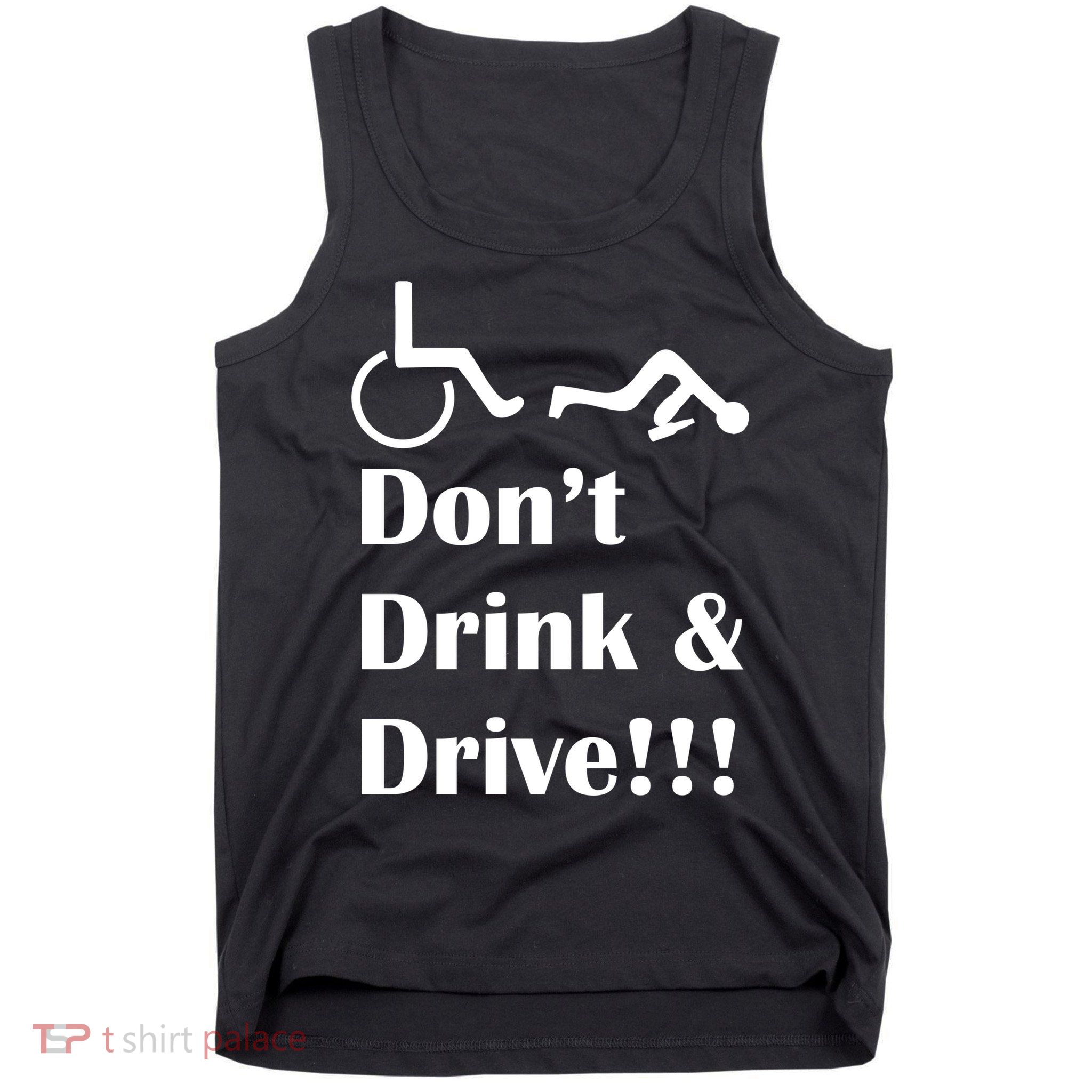 Don't Drink and Drive, Wheel Chair Tank Top