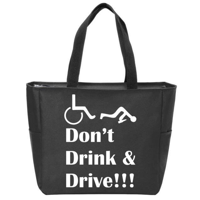 Don't Drink and Drive, Wheel Chair Zip Tote Bag