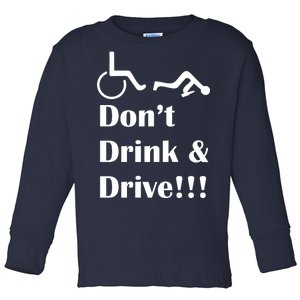 Don't Drink and Drive, Wheel Chair Toddler Long Sleeve Shirt