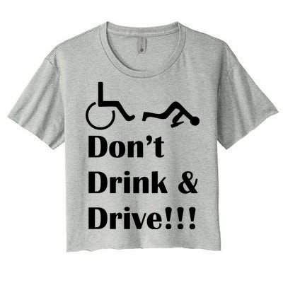 Don't Drink and Drive, Wheel Chair Women's Crop Top Tee