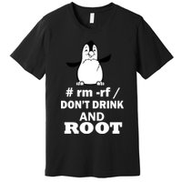 Don't Drink And Root Premium T-Shirt