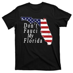 Don't Fauci My Florida T-Shirt