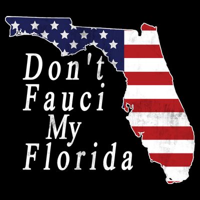 Don't Fauci My Florida T-Shirt