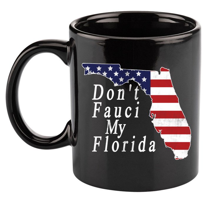Don't Fauci My Florida 11oz C Handle Ceramic Mug