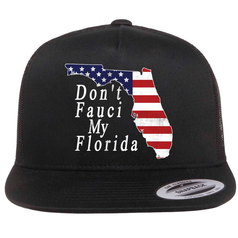 Don't Fauci My Florida Flat Bill Trucker Hat