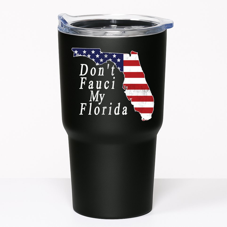 Don't Fauci My Florida Tumbler
