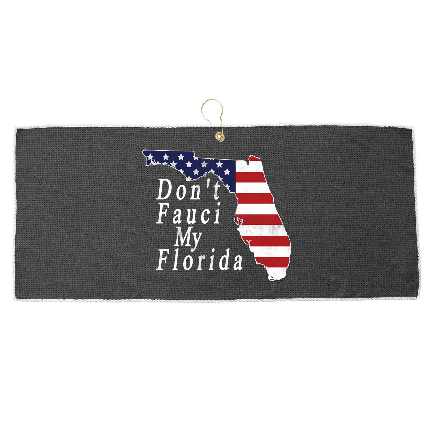 Don't Fauci My Florida Large Microfiber Waffle Golf Towel