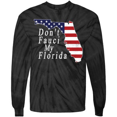 Don't Fauci My Florida Tie-Dye Long Sleeve Shirt