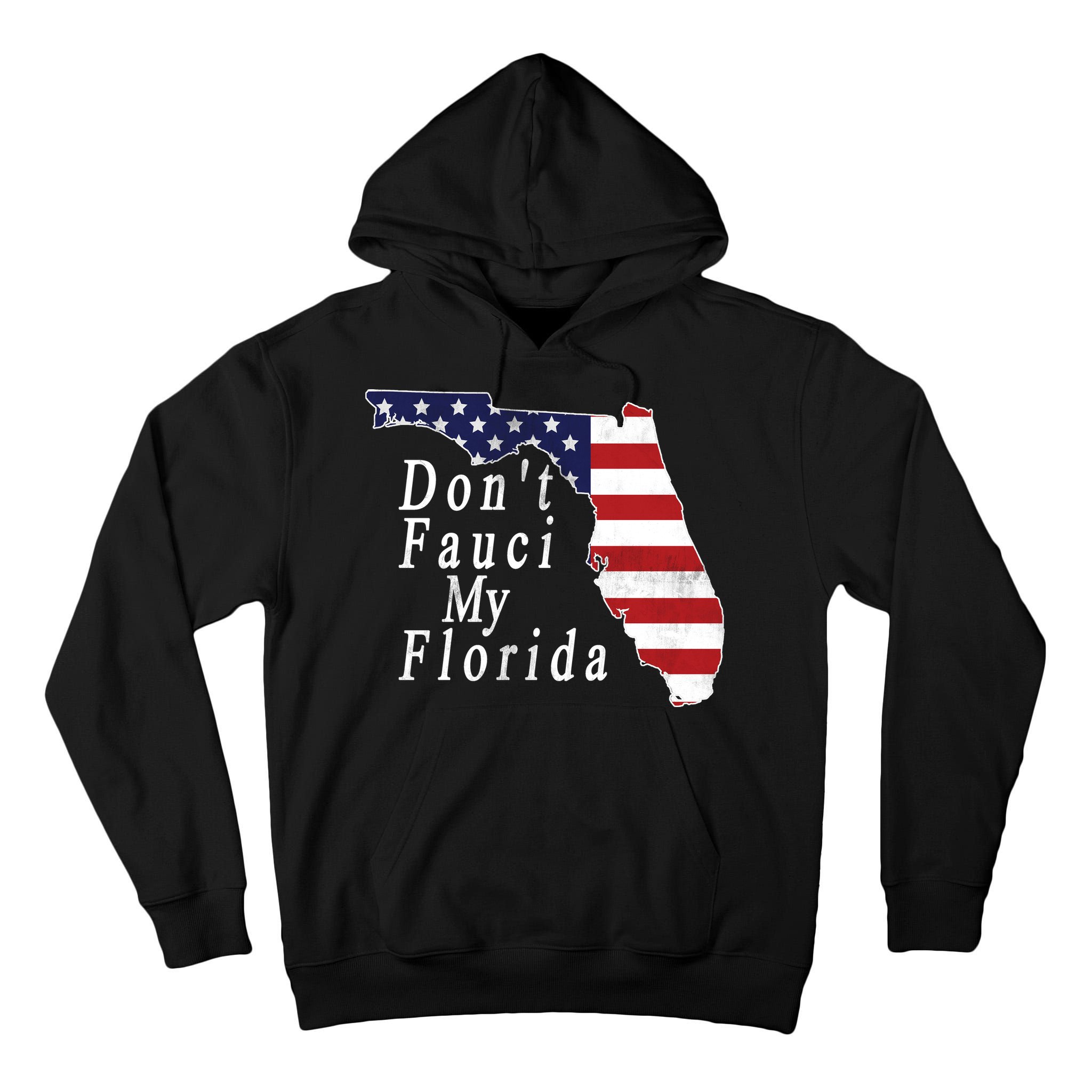 Don't Fauci My Florida Tall Hoodie