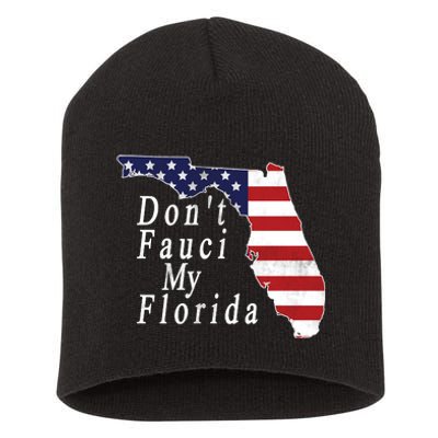 Don't Fauci My Florida Short Acrylic Beanie