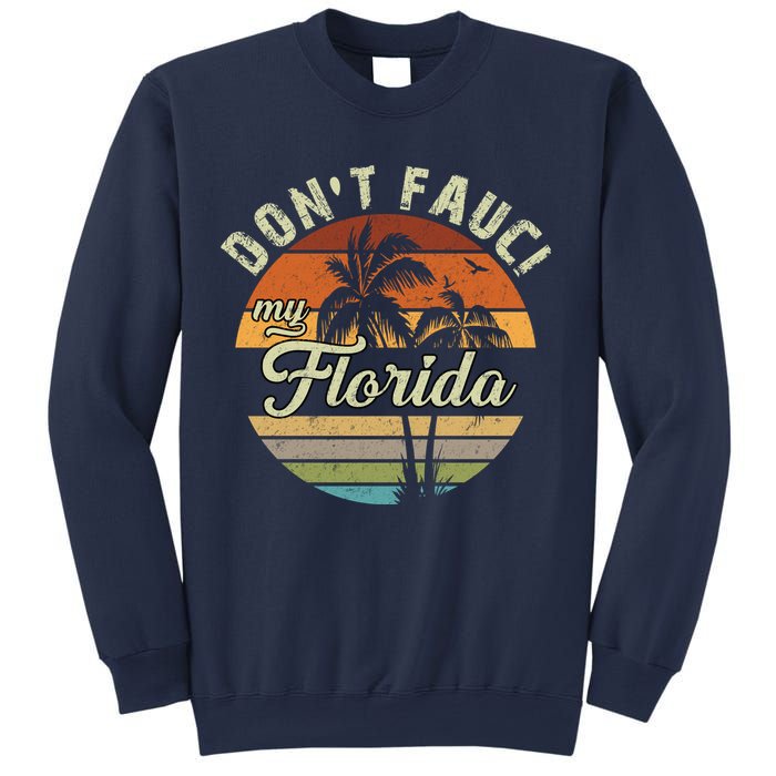 Don't Fauci My Florida Retro Palm Trees Sweatshirt