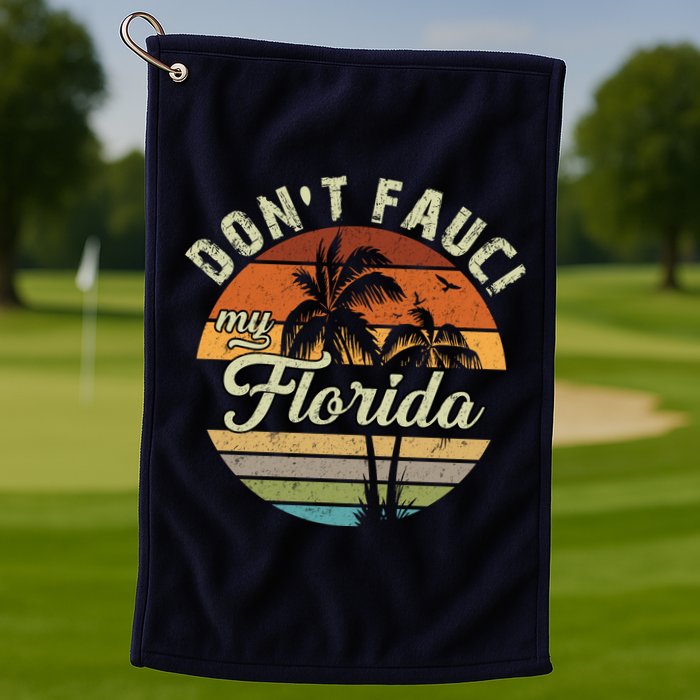 Don't Fauci My Florida Retro Palm Trees Golf Towel