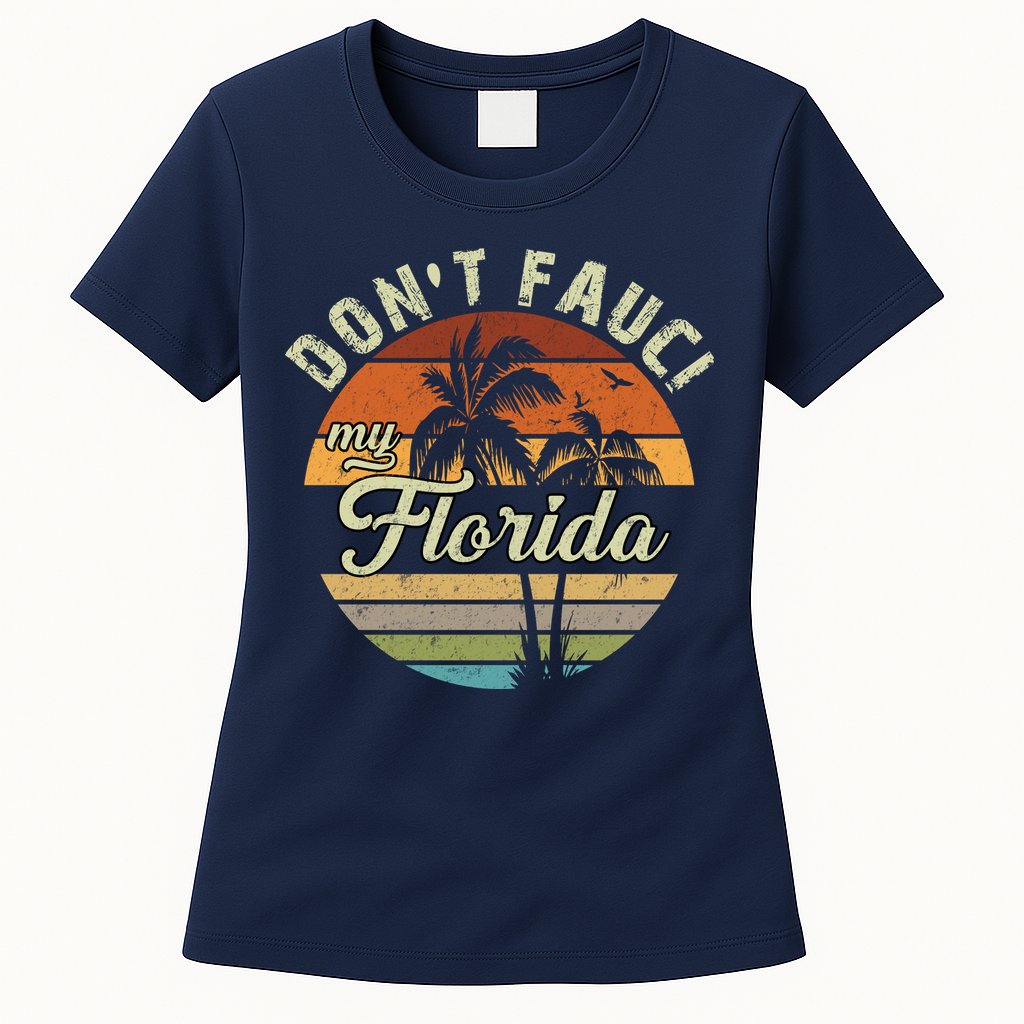 Don't Fauci My Florida Retro Palm Trees Womens T-Shirt