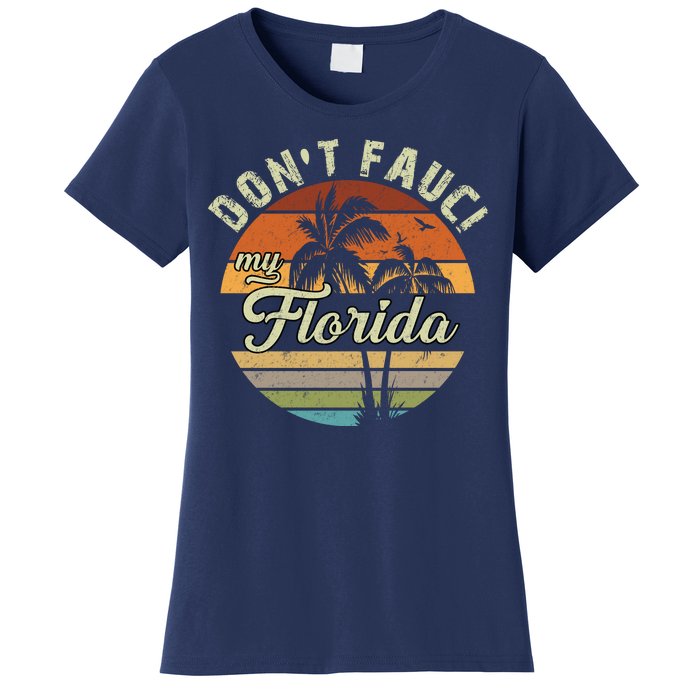 Don't Fauci My Florida Retro Palm Trees Women's T-Shirt