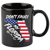 Don't Fauci My Florida USA American Flag State 11oz C Handle Ceramic Mug