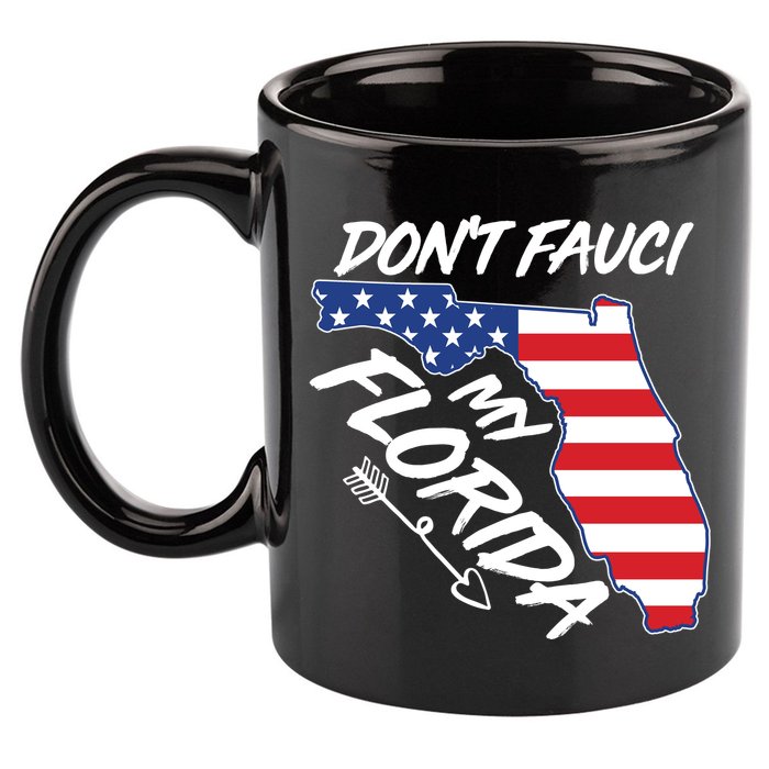 Don't Fauci My Florida USA American Flag State 11oz C Handle Ceramic Mug