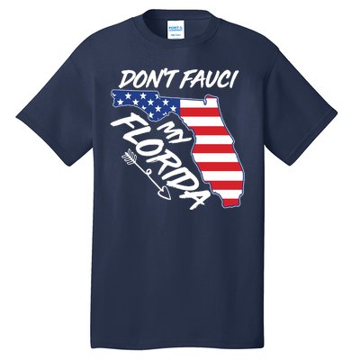 Don't Fauci My Florida USA American Flag State Tall T-Shirt