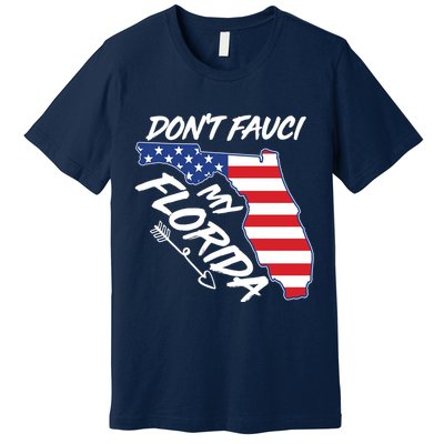 Don't Fauci My Florida USA American Flag State Premium T-Shirt