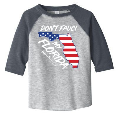 Don't Fauci My Florida USA American Flag State Toddler Fine Jersey T-Shirt