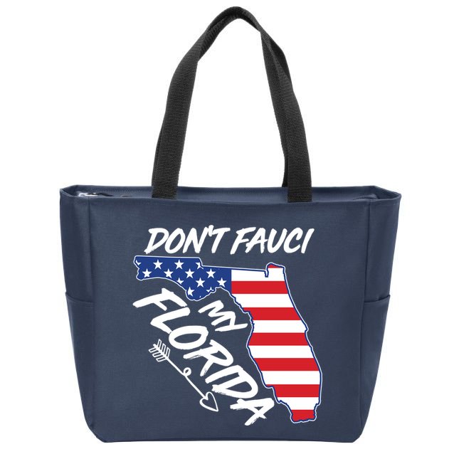 Don't Fauci My Florida USA American Flag State Zip Tote Bag