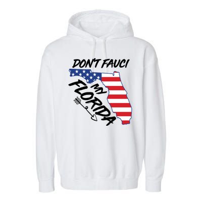 Don't Fauci My Florida USA American Flag State Garment-Dyed Fleece Hoodie