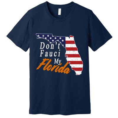 Don't Fauci My Florida Vintage Premium T-Shirt