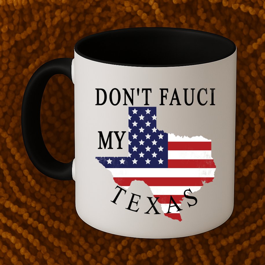 Don't Fauci My Texas Mug