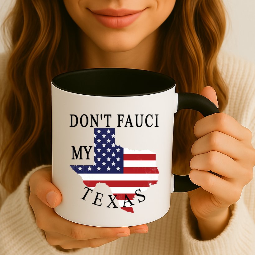 Don't Fauci My Texas Mug