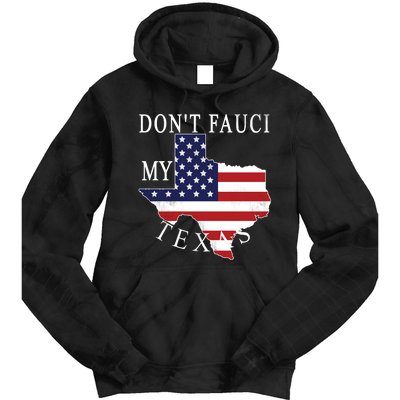 Don't Fauci My Texas Tie Dye Hoodie