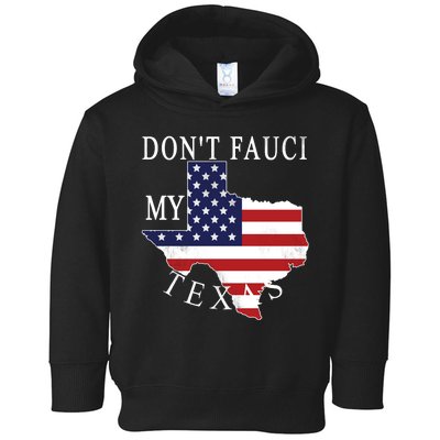 Don't Fauci My Texas Toddler Hoodie