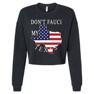 Don't Fauci My Texas Cropped Pullover Crew