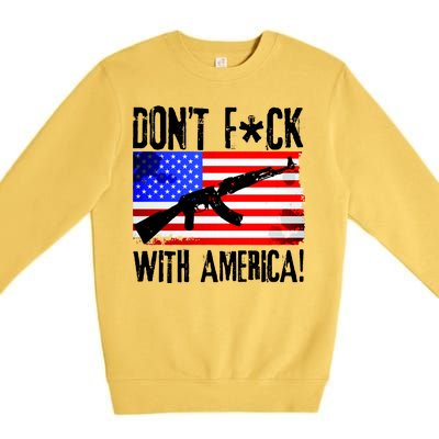 Don't F*ck With America! Premium Crewneck Sweatshirt