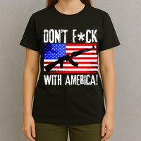 Don't F*ck With America! T-Shirt