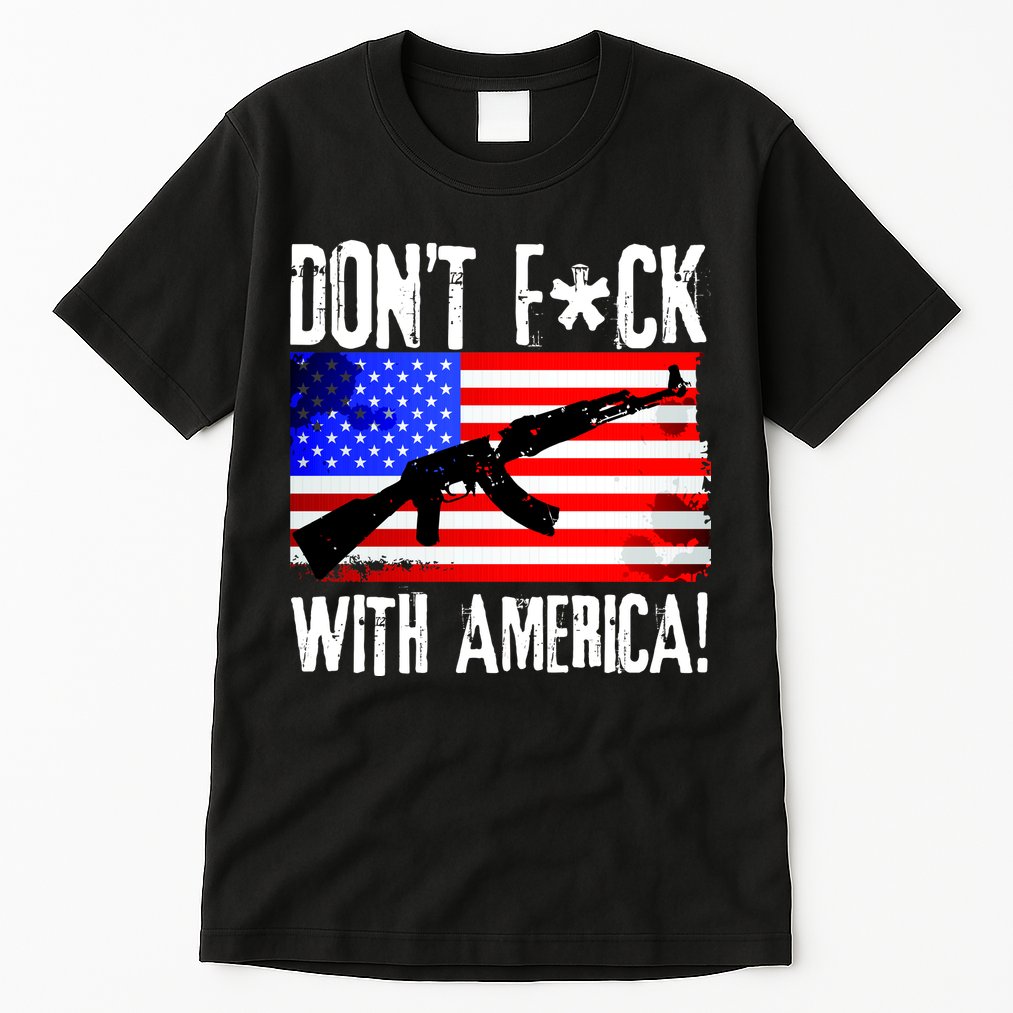 Don't F*ck With America! Tall T-Shirt