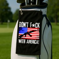 Don't F*ck With America! Golf Towel