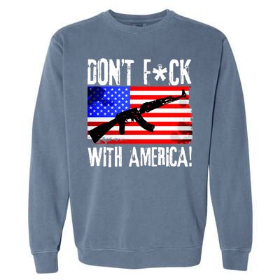 Don't F*ck With America! Garment-Dyed Sweatshirt