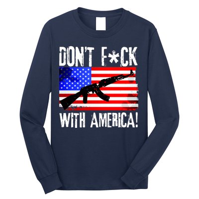 Don't F*ck With America! Long Sleeve Shirt