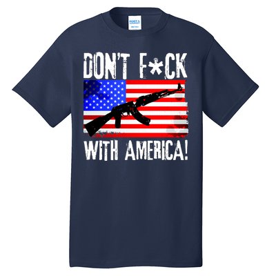 Don't F*ck With America! Tall T-Shirt