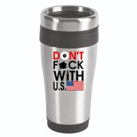 Don't F*ck With US 16oz Travel Tumbler