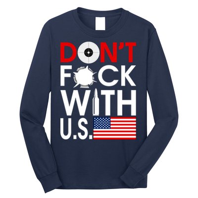 Don't F*ck With US Long Sleeve Shirt