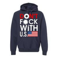 Don't F*ck With US Premium Hoodie