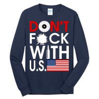 Don't F*ck With US Tall Long Sleeve T-Shirt