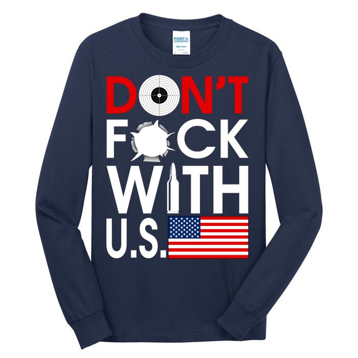 Don't F*ck With US Tall Long Sleeve T-Shirt