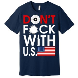 Don't F*ck With US Premium T-Shirt