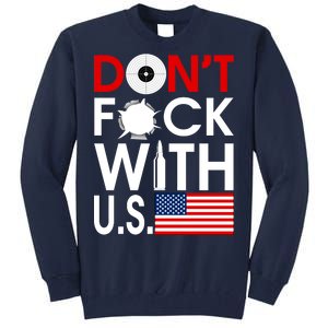 Don't F*ck With US Tall Sweatshirt