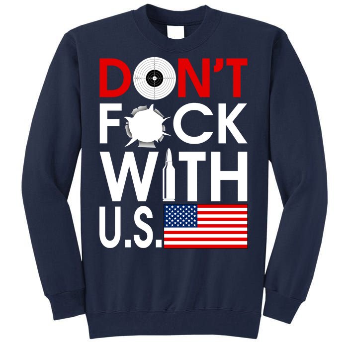 Don't F*ck With US Tall Sweatshirt