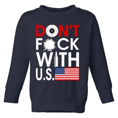 Don't F*ck With US Toddler Sweatshirt